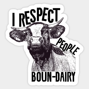 I Respect People Bound-Dairy Sticker